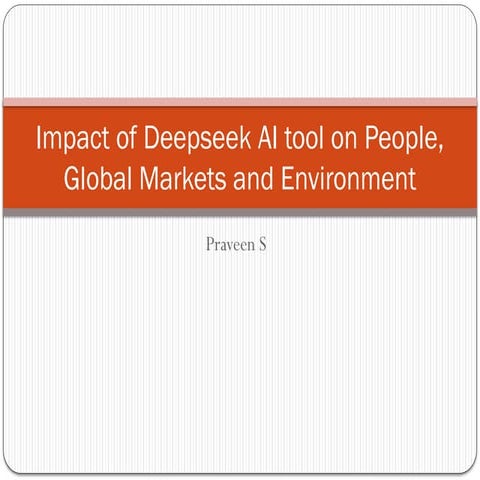 Impacct of AI tools like Depseek on People Global Markets and Environemnt - E...
