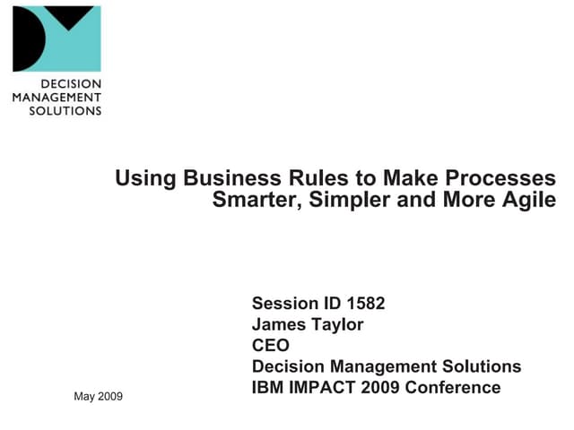 Using business rules to make processes simpler, smarter and more agile