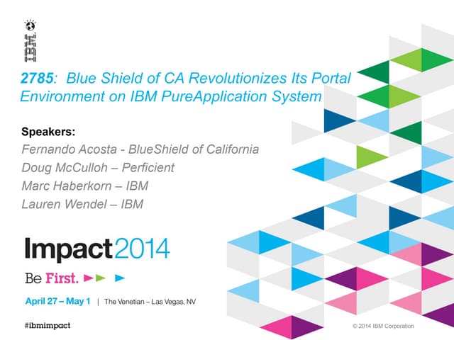 Blue Shield of CA Revolutionizes its Portal Environment on IBM PureApplicatio...