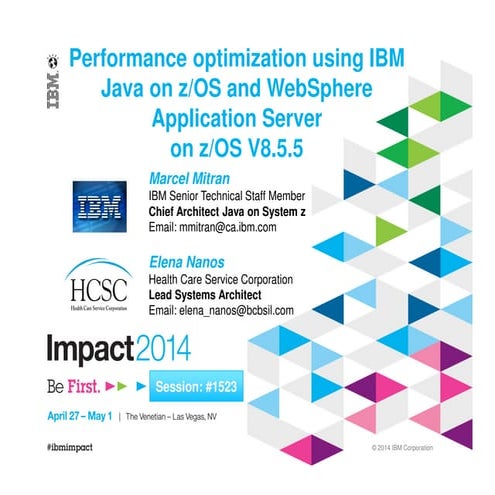 Impact2014  session # 1523 performance optimization using ibm java on z and w...