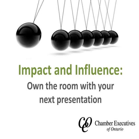 Impact and Influence - Own the room - Ontario Chamber Executives
