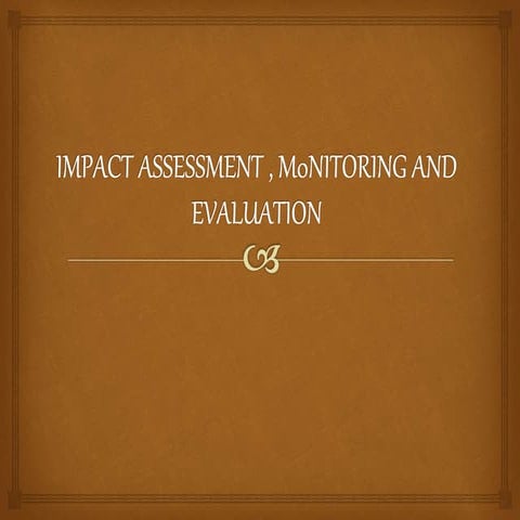 Impact assessment , monitoring and evaluation