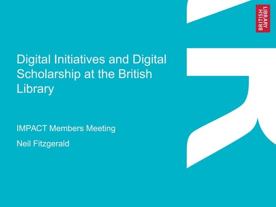 Digital Initiatives and Digital Scholarship at the British Library