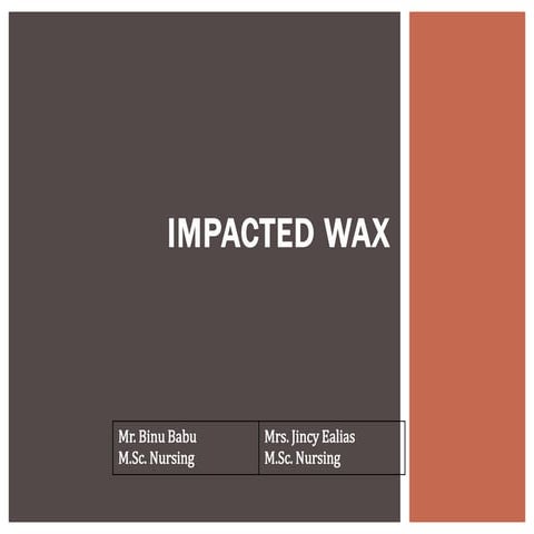 Impacted wax