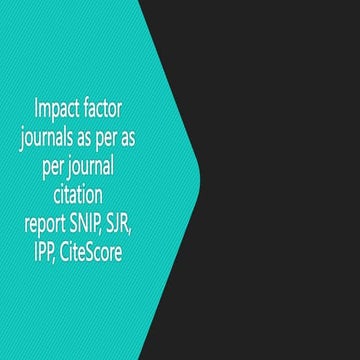 Impact Factor Journals-SNIP SJR IPP Cite Score.pptx