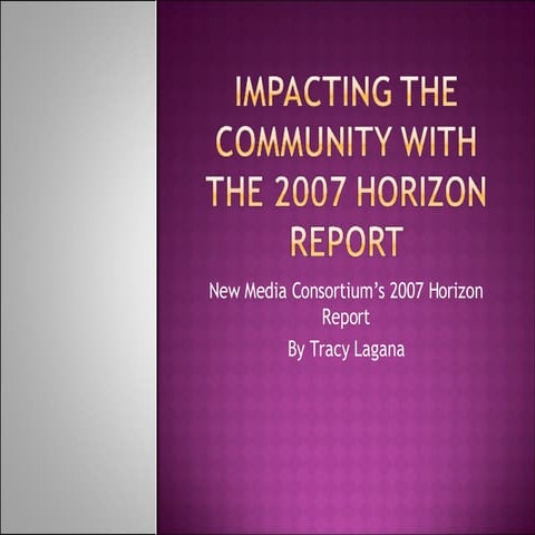 Impacting The Community With The 2007 Horizon Report