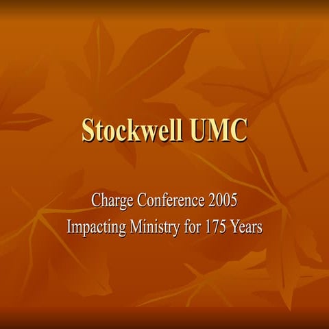 Impacting Ministry For 175 Years (UMC Stockwell Charge Conference 2005