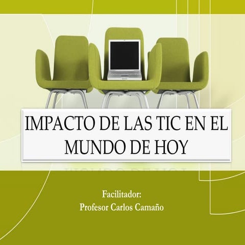 IMPACTO DE LAS TIC EN EL MUNDO DE HOY | PPTX
