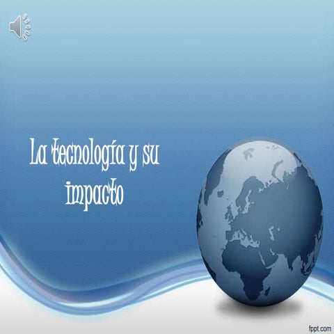 Impactos de la ciencia y la tecnología en la vida cotidiana. | PPTX