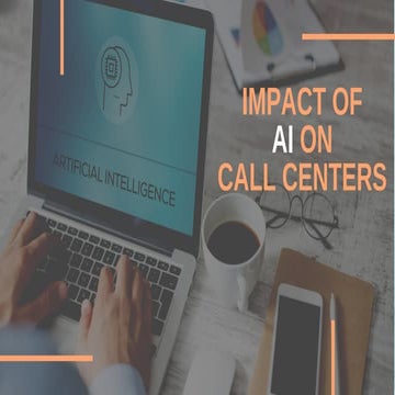 Impact of AI on Call Centers