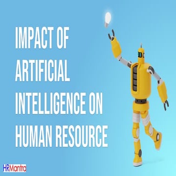Impact of Artificial Intelligence (AI) on Human Resource 
