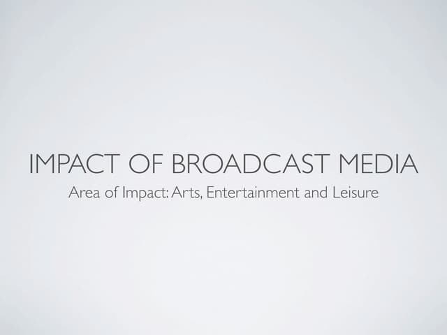 Impact of broadcast media