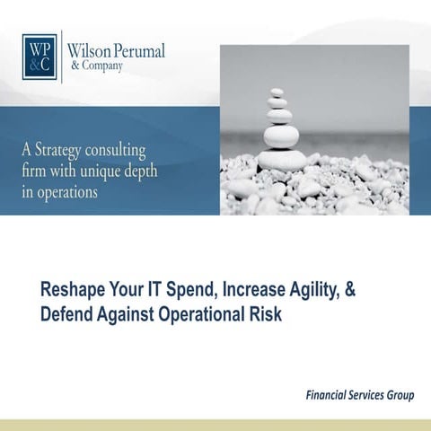 Reshape Your IT Spend, Increase Agility, & Defend Against Operational Risk 