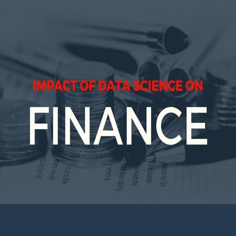 Impact of data science on Finance | PPT