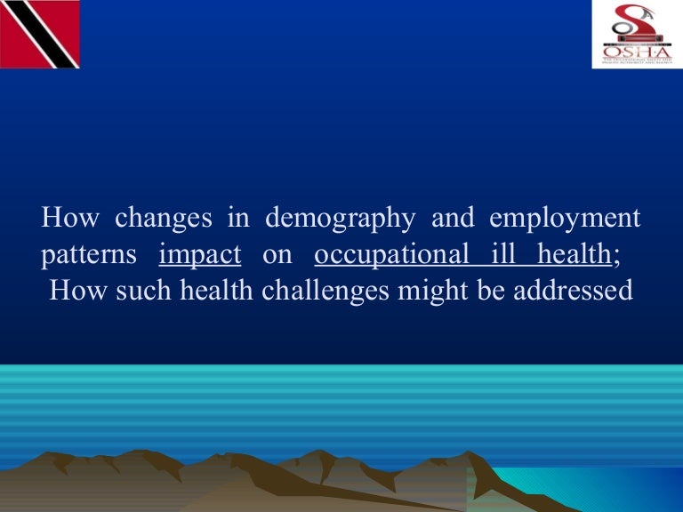 Impact of demography & employment patterns on occupational health