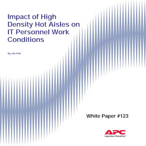 Impact Of High Density Colo Hot Aisles on IT Personnel Work Conditions