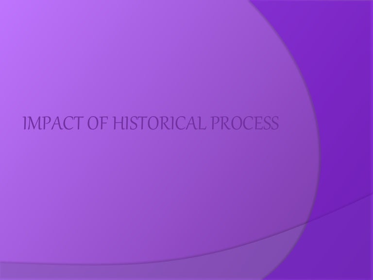 Impact of historical process (2)