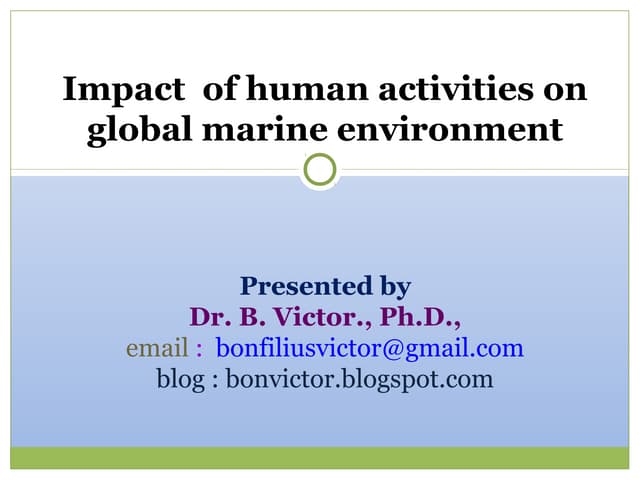 Impact of human activities on  global marine environment