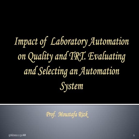 Impact of  Laboratory Automation on quality and TRT. Evaluating and Selecting...
