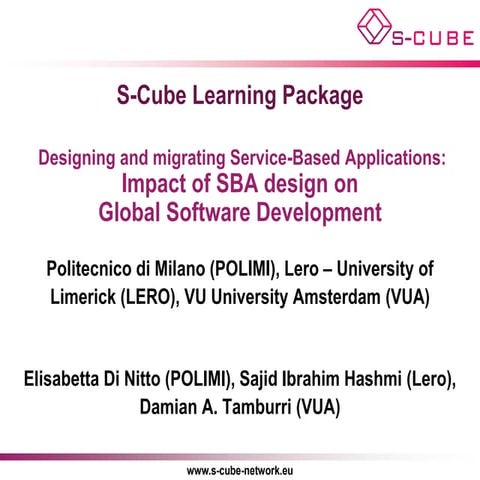 S-CUBE LP: Impact of SBA design on Global Software Development