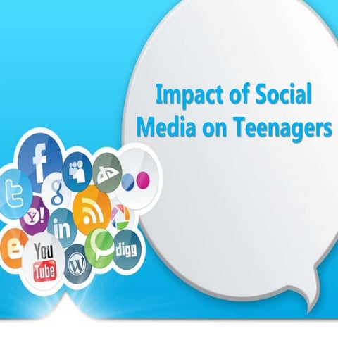 Impact of social media on teenagers- Presentation