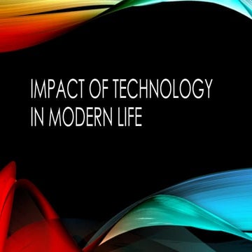 Impact Of Technology In Modern Life Pptx