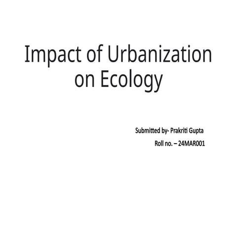 Impact of Urbanization on Ecology   pptx
