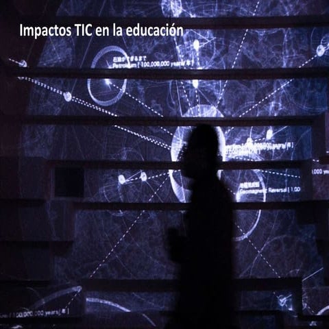 Impactos y desafios TIC en la educación y en los docentes