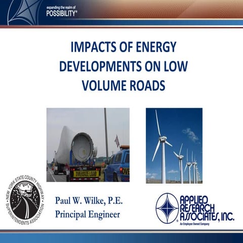 Impacts of energy development on low volume roads paul wilke, pe