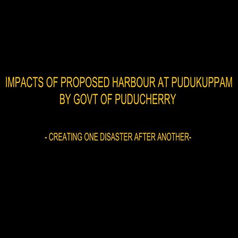 Impacts of proposed Pudukuppam harbour