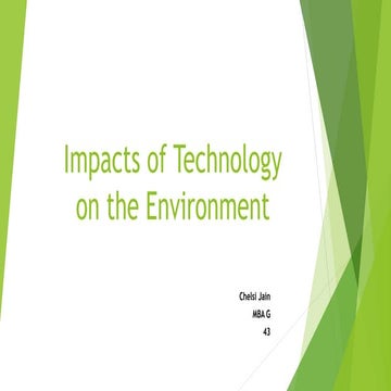 Impacts of Technology on the Environment ( chelsi jain MBA G 43).pptx