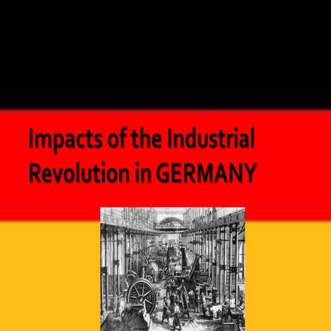 Impacts of the industrial revolution in Germany -Paula, Mariano and Mathias