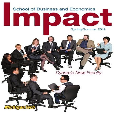 Impact Magazine, School of Business and Economics, Michigan Technological Uni...