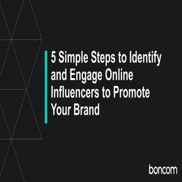 5 Simple Steps to Identify and Engage Online Influencers to Promote Your Brand