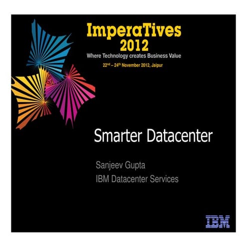 Smarter Datacenter - Sanjeev Gupta