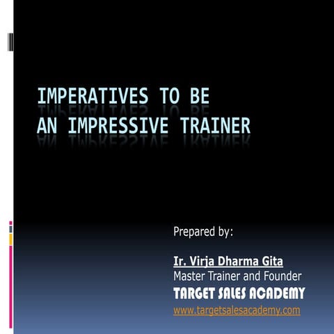 Imperatives to be impressive Trainer