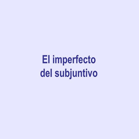 Imperfecto del subjuntivo