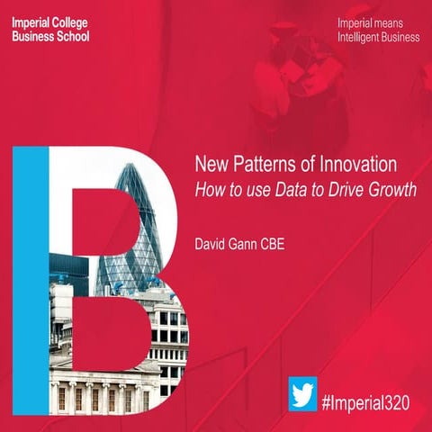 Imperial 320 presentation by David Gann: New Patterns of Innovation
