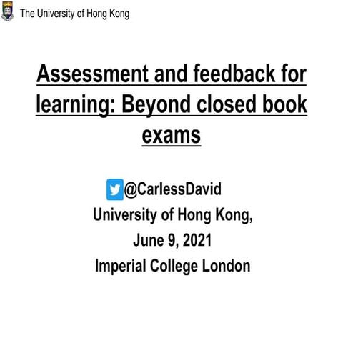 Assessment and feedback for learning: Beyond closed book exams
