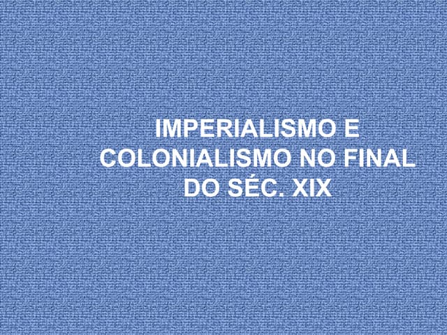 Imperialismo E Colonialismo