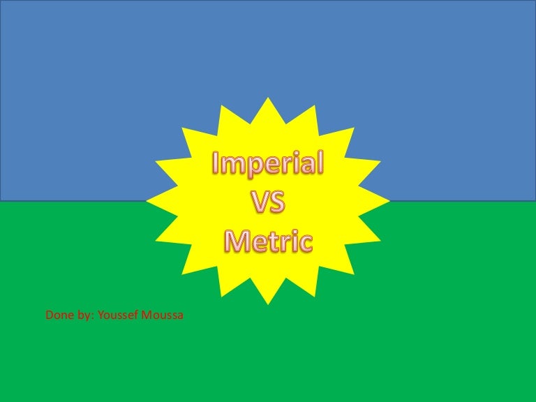 Imperial vs metric