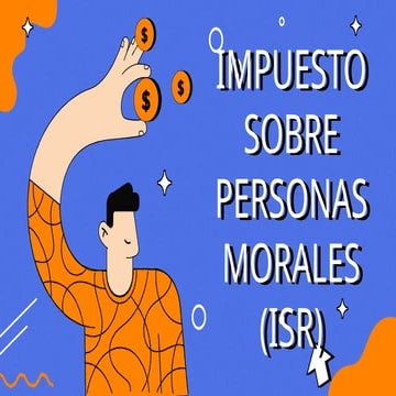 IMPÙESTOS SOBRE PERSONAS MORALES EN MEXICO | PPTX