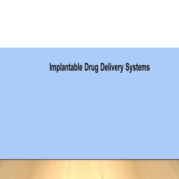 Implantable-Drug-Delivery-Systems-ppt.pptx