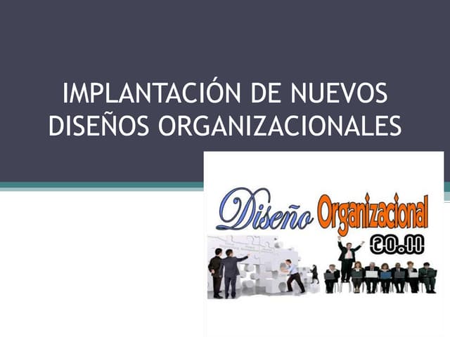 Implantación de nuevos diseños organizacionales | PPT