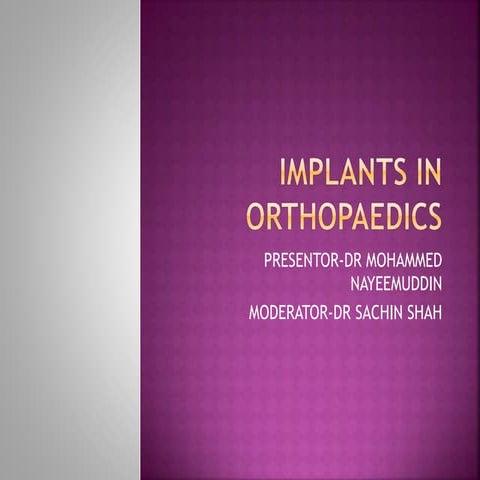 Implants in orthopaedics