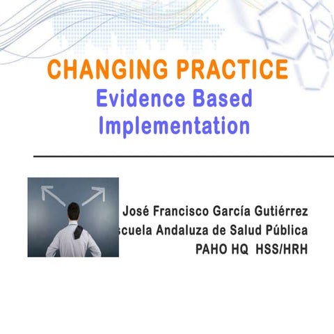 Changing Practice: Implementation strategies