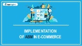 Implementation of ABM in E-Commerce