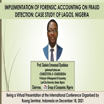 IMPLEMENTATION OF FORENSIC ACCOUNTING ON FRAUD DETECTION: CASE STUDY OF LAGOS...