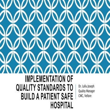 Implementation of quality standards to build a patient safe hospital.ppt