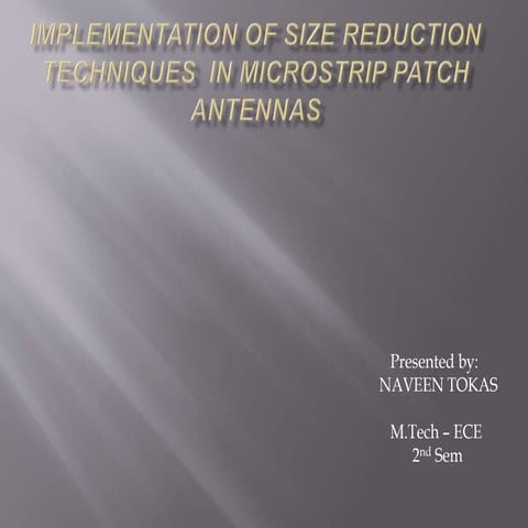 Implementation of size reduction techniques  in microstrip patch antennas